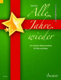 Alle Jahre wieder : Die schönsten Weihnachtslieder. Flöte und Klavier.. Schwierigkeit: 1 （2009. 64 S. Noten, 1 Beil. 303 mm）