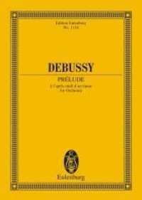 Prelude a l'apres-midi d'un faune, Partitur : Eglogue pour Orchestre d'après Mallarmé. Orchester. Studienpartitur. (Eulenburg Studienpartituren) （1985. 72 S. Noten. 190 mm）