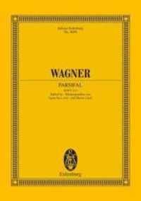 Parsifal WWV 111, Studienpartitur : New Urtext Edition. Vorw. engl.-dtsch. (Eulenburg Studienpartituren) （2006. 576 S. Noten. 265 mm）