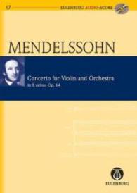 Concerto for Violin and Orchestra in E Minor/e-Moll : Op. 64 (Eulenburg Audio+score Series) （PAP/COM）