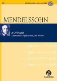 2 Overtures : A Midsummer Night's Dream/ Ein Sommernachtstraum Op. 21, the Hebrides/ Die Hebriden Op. 26the Hebrides (Eulenburg Audio+score Series) （PAP/COM）