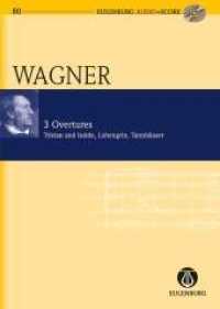 3 Ouvertures, Studienpartitur u. Audio-CD : Tristan und Isolde - Lohengrin - Tannhäuser. Orchester. Studienpartitur.. 19 Min. (Eulenburg Audio+Score) （2013. 112 S. Noten. 225 mm）