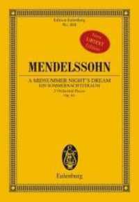Ein Sommernachtstraum : Fünf Orchesterstücke. op. 61. Orchester. Studienpartitur. (Eulenburg Studienpartituren) （New Urtext Edition. 1981. 128 S. 225 mm）