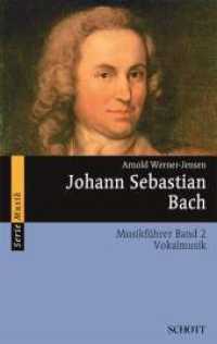 Johann Sebastian Bach Musikführer Bd.2 : Vokalmusik (Serie Musik Band 2) （2015. 335 S. 190 mm）