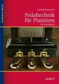 Pedaltechnik für Pianisten : Ein Handbuch (Studienbuch Musik) （2008. 344 S. m. zahlr. Notenbeisp. 263 mm）