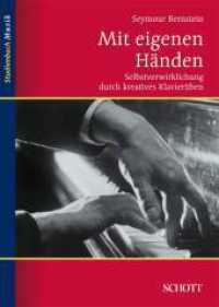 Mit eigenen Händen : Selbstverwirklichung durch kreatives Klavierüben (Studienbuch Musik) （2013. 263 S. 240 mm）