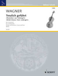 Treulich geführt, 4 Violoncelli, Partitur und Stimmen : "Brautchor" aus "Lohengrin". WWV 75. 4 Violoncelli. Partitur und Stimmen. (Cello-Bibliothek) （2008. 16 S. 303 mm）