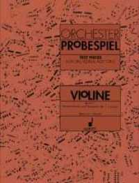 Orchester-Probespiel Violine : Sammlung wichtiger Passagen aus der Opern- und Konzertliteratur. Konzertmeister und Vorspieler der 1. Violine. Band 1. Violine. (Orchester-Probespiel Band 1) （1994. 72 S. 303 mm）