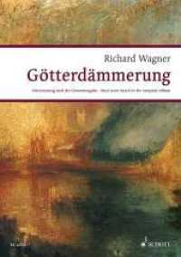 Götterdämmerung, Klavierauszug : Der Ring des Nibelungen. WWV 86 D. (Wagner Urtext-Klavierauszüge) （2013. 480 S. 297 mm）