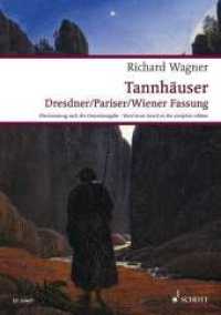 Tannhäuser und der Sängerkrieg auf Wartburg, Klavierauszug : Klavierauszug nach dem Text der Richard-Wagner-Gesamtausgabe herausgegeben von Wolfgang M. Wagner. WWV 70. (Wagner Urtext-Klavierauszüge) （2012. 592 S. 297 mm）