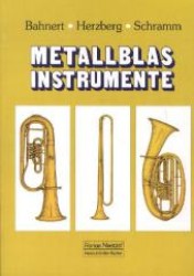 Metallblasinstrumente : Handbuch für Musiker und Instrumentenbauer (Heinrichshofen-Bücher) （4. Aufl. 1998. 260 S. 220 Abb., 3 Beil. 21 cm）