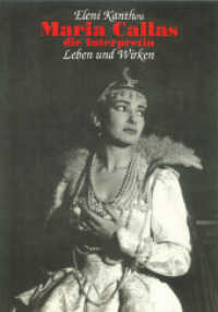 Maria Callas - die Interpretin : Leben und Wirken （2. Aufl. 2003. 192 S. 32 Tafeln. 21 cm）