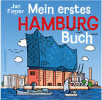 Mein erstes Hamburg-Buch : Bilderbuch. （3., überarb. Aufl. 2020. 20 S. m. zahlr. bunten Bild. 15 cm）