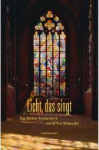 Licht, das singt （2. Aufl. 2020. 136 S. Mit zahlreichen farbigen Fotos und Abbildungen.）