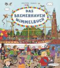 Das Bremerhaven-Wimmelbuch : Bilderbuch. （2023. 16 S. 7 Farbzeichn. 21.5 cm）