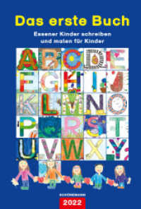 Das erste Buch 2022 : Essener Kinder schreiben und malen für Kinder （2022. 120 S. 58 Farbzeichn. 23 cm）