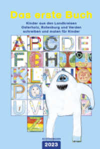 Das erste Buch 2023 : Kinder aus den Landkreisen Osterholz, Rotenburg und Verden schreiben und malen für Kinder （2023. 120 S. 58 Farbzeichn. 23 cm）