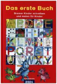 Das erste Buch 2024 : Bremer Kinder schreiben und malen für Kinder （Auflage. 2024. 120 S. farbige Abbildungen. 23 cm）