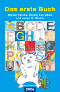 Das erste Buch 2024 : Bremerhavener Kinder schreiben und malen für Kinder （Auflage. 2024. 120 S. farbige Abbildungen. 23 cm）