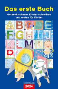 Das erste Buch 2024 : Gelsenkirchener Kinder schreiben und malen für Kinder （Auflage. 2024. 120 S. farbige Abbildungen. 23 cm）