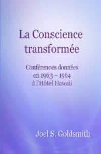 La Conscience transformée : Conférences données en 1963 - 1964 à l'Hôtel Hawaii （2020. 673 S. 22 cm）