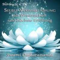 Selbst-Verwirklichung als Wissenschaft und h&ouml;chste Erf&uuml;llung, 3 Audio-CDs : Lesung mit Musikbegleitung. 202 Min.. Lesung. （2018. 12 x 14 cm）