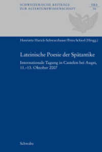 Lateinische Poesie der Spätantike : Internationale Tagung in Castelen bei Augst, 11.-13. Oktober 2007 (Schweizerische Beiträge zur Altertumswissenschaft 36) （1., Aufl. 2009. XXVI, 316 S. 23.5 cm）