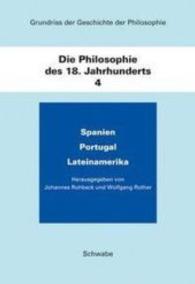 Die Philosophie des 18. Jahrhunderts Bd.4 : Spanien, Portugal, Lateinamerika (Grundriss der Geschichte der Philosophie 4) （2016. 436 S. 24,7 cm）