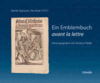 Ein Emblembuch. avant la lettre : Daniel Agricola, Vita Beati (1511). Text latein.-dtsch. （1., 1.Auflage. 2012. 66 S. 40 Abb. 21.5 x 26 cm）