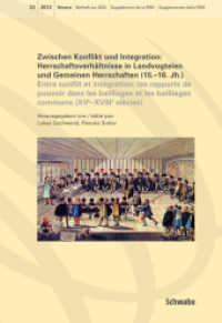 Zwischen Konflikt und Integration: Herrschaftsverhältnisse in Landvogteien und Gemeinen Herrschaften (15. - 18. Jh.). En (Itinera 33 / 2012) （1., Aufl. 2012. 150 S. 34 Abbildungen, 1 Grafik, 3 Karten. 22.5 cm）