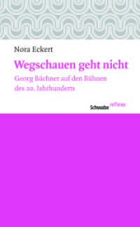 Wegschauen geht nicht : Georg Büchner auf den Bühnen des 20. Jahrhunderts (Schwabe reflexe) （1. Aufl. 2013. 148 S. 195 mm）