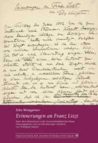 Erinnerungen an Franz Liszt : Nach dem Manuskript in der Universitätsbibliothek Basel herausgegeben und mit Anmerkungen versehen von Wolfgang Seibold (Publikationen der Universitätsbibliothek Basel Bd. 41 41) （2015. 87 S. 4 SW-Abb., 46 Farbabb. 15.5 x 22.5 cm）