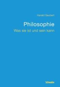 Philosophie : Was sie ist und sein kann （2015. 342 S. 22 cm）