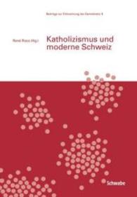 Katholizismus und moderne Schweiz (Beiträge zur Erforschung der Demokratie Bd.1) （2016. 121 S. 11 Abb., 1 Tabellen, 4 graph. Darst. 22.5 cm）