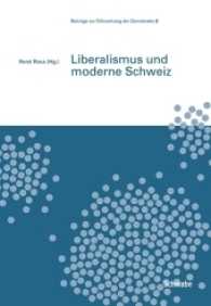 Liberalismus und moderne Schweiz (Beiträge zur Erforschung der Demokratie 2) （Neuausg. 2017. 168 S. 12 Abb. 22.5 cm）
