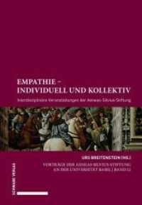 Empathie - individuell und kollektiv : Interdisziplinäre Veranstaltungen der Aeneas-Silvius-Stiftung (Vorträge der Aeneas-Silvius-Stiftung an der Universität Basel 51) （2019. 213 S. 14 Abb. 22 cm）