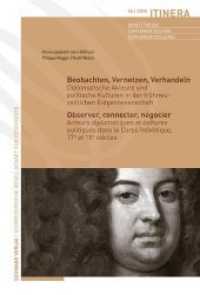 Beobachten, Vernetzen, Verhandeln / Observer, connecter, négocier (Itinera 45) （198 S. 6 Abb. 22 cm）
