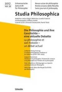 Die Philosophie und ihre Geschichte - eine aktuelle Debatte / La philosophie et son histoire - un débat actuel : Jahrgang 2017 (Studia Philosophica 76) （2018. 296 S. 23.5 cm）