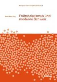 Frühsozialismus und moderne Schweiz : BED 3 (Beiträge zur Erforschung der Demokratie 3) （2018. 123 S. 3 Abb. 226 x 156 mm）