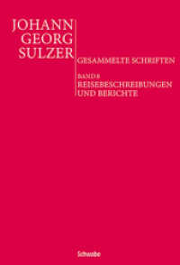 Reisebeschreibungen und Berichte (Johann Georg Sulzer: Gesammelte Schriften Band 8) （2024. 608 S. 10 SW-Abb.）
