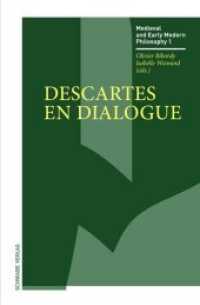 Descartes en dialogue : Zweisprachige Ausgabe (Medieval and Early Modern Philosophy Vol. 1 1) （2019. XIV, 346 S. 33 Farbabb. 225 mm）