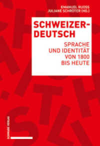 Schweizerdeutsch : Sprache und Identität von 1800 bis heute （2020. 246 S. 22 SW-Abb. 22 cm）