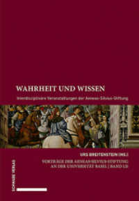 Wahrheit und Wissen : Interdisziplinäre Veranstaltungen der Aeneas-Silvius-Stiftung (Vorträge der Aeneas-Silvius-Stiftung an der Universität Basel 52) （2020 201 S. 3 Abb. 22 cm）