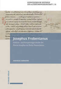 Josephus Frobenianus : Editions- und Rezeptionsgeschichte des Flavius Josephus im Basler Humanismus (Schweizerische Beiträge zur Altertumswissenschaft 51) （2020. 282 S. 2 SW-Abb., 7 Farbabb. 22.5 cm）