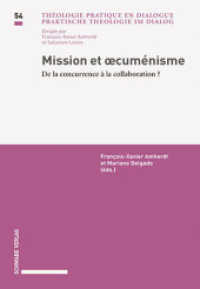 Mission et oecuménisme : De la concurrence à la collaboration ? (Praktische Theologie im Dialog / Théologie pratique en dialogue Vol. 54 54) （2019. 217 S. 21.9 cm）