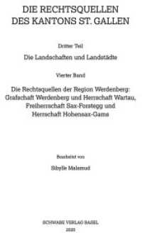 Sammlung Schweizerischer Rechtsquellen / Die Rechtsquellen Der Region Werdenberg : Grafschaft Werdenberg Und Herrschaft Wartau, Freiherrschaft Sax-Forstegg Und Herrschaft Hohensax-Gams (Sammlung Schweizerischer Rechtsquellen)