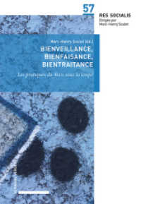 Bienfaisance, bienveillance, bientraitance : Les pratiques du Bien sous la loupe (Res Socialis Vol. 57 57) （2022. 267 S. 220 mm）