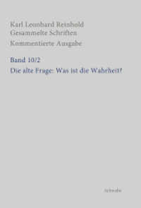 Die alte Frage: Was ist die Wahrheit? : bey den erneuerten Streitigkeiten über die göttliche Offenbarung und die menschliche Vernunft, in nähere Erwägung gezogen (Karl Leonhard Reinhold: Gesammelte Schriften) （2022. LXX, 168 S. 24.5 cm）