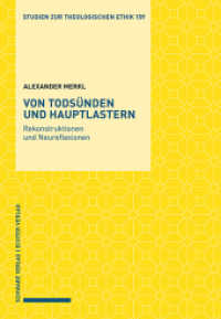 Von Todsünden und Hauptlastern : Rekonstruktionen und Neureflexionen (Studien zur theologischen Ethik) （2021. 446 S. 22 cm）
