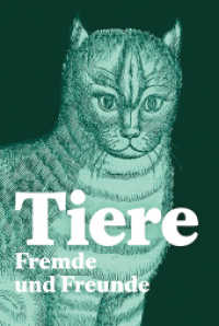 Tiere - Fremde und Freunde （2021. 94 S. 32 Farbabb. 24 cm）